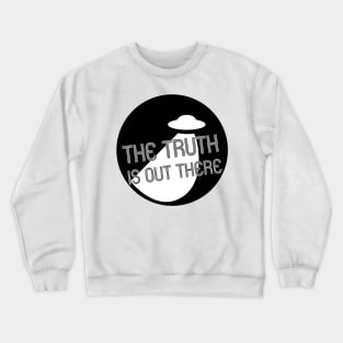 the truth is out there Crewneck Sweatshirt